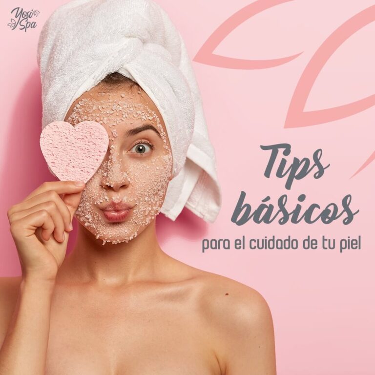 Consejos Básicos Para El Cuidado De Tu Piel | Yosi Spa